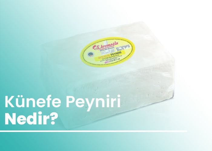 Künefe Peyniri Nedir