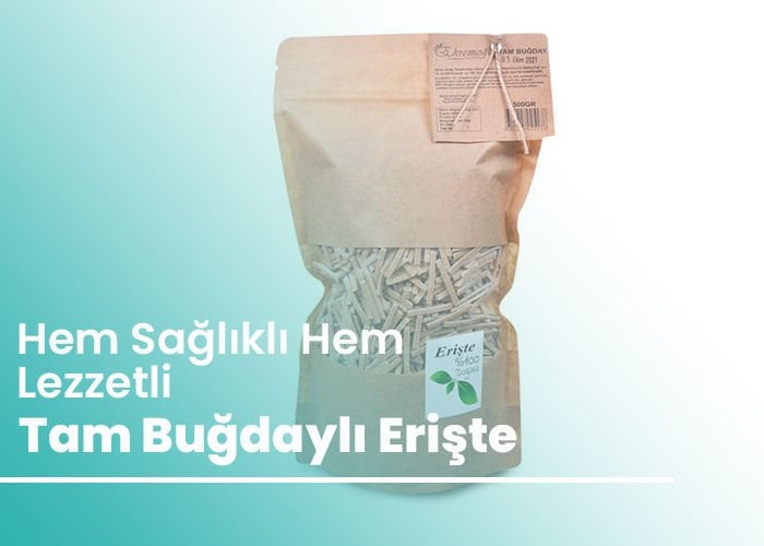 Hem Sağlıklı Hem Lezzetli: Tam Buğday Erişte