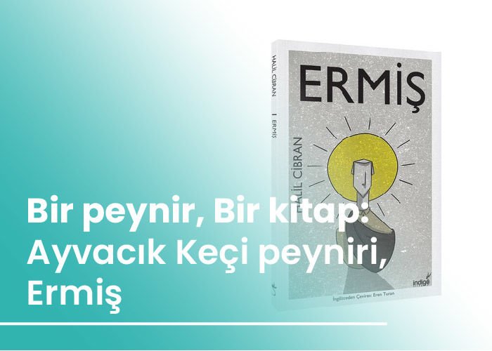 Bir peynir, Bir kitap: Ayvacık Keçi peyniri, Ermiş