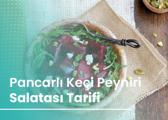Pancarlı Keçi Peyniri Salatası Tarifi