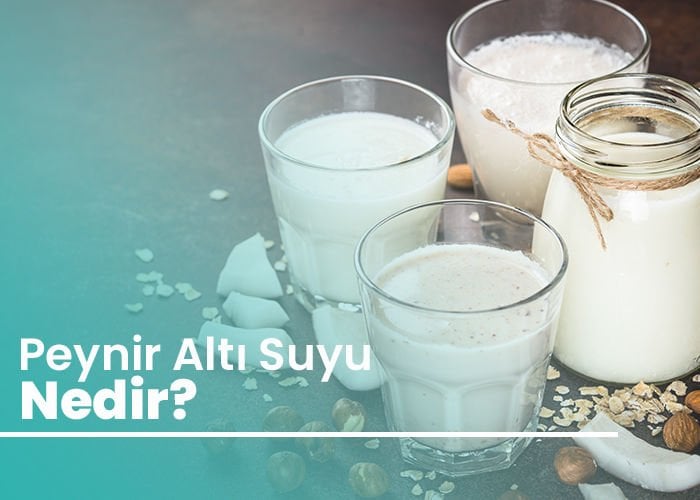 Sağlık İksiri: Peynir Altı Suyu Nedir?